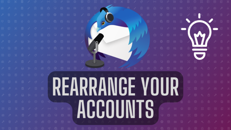 Thunderbird Tip to rearrange your accounts in any order