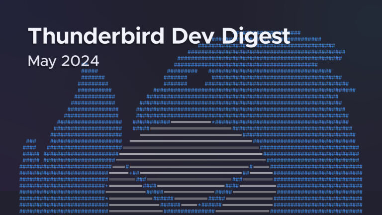 Graphic with text "Thunderbird Dev Digest May 2024," featuring abstract ASCII art of a dark Thunderbird logo background.