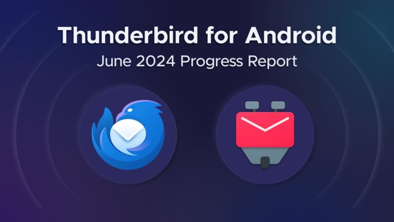  June 2024 Progress Report,' featuring the Thunderbird and K-9 Mail logos against a dark blue background with circular gradient accents