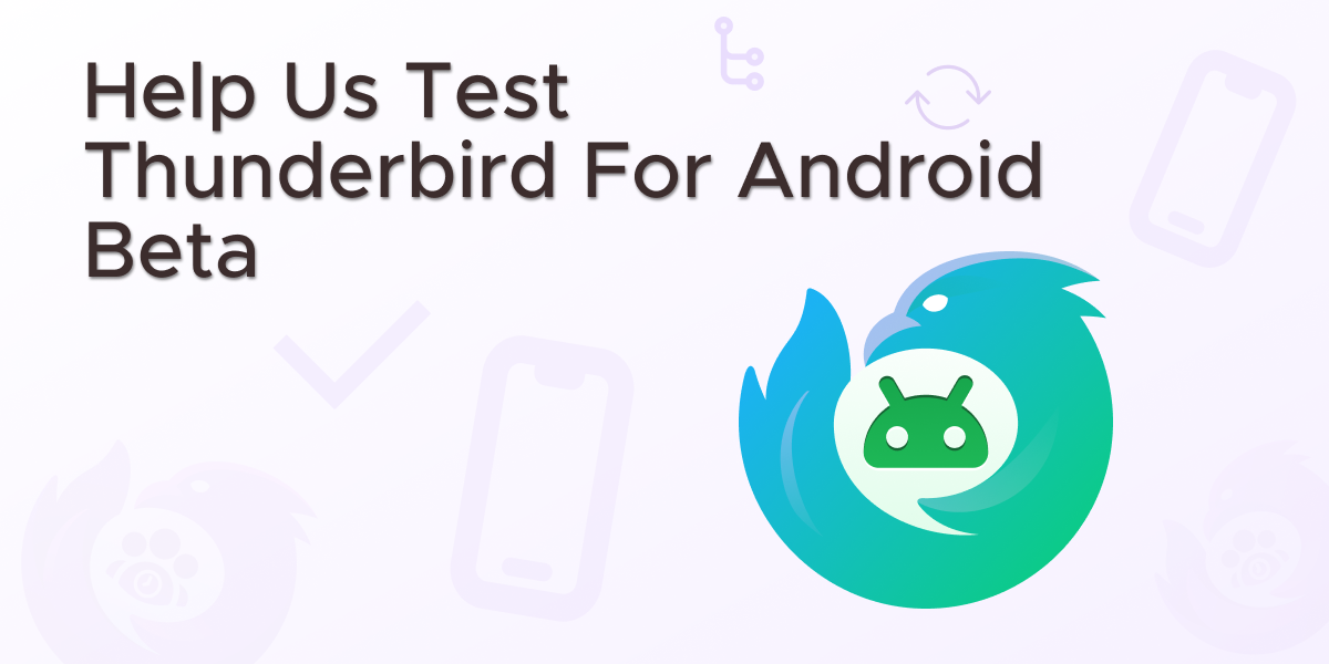 The Thunderbird for Android beta is out and we’re asking our community to help us test it. Beta testing helps us find critical bugs and rough edges 